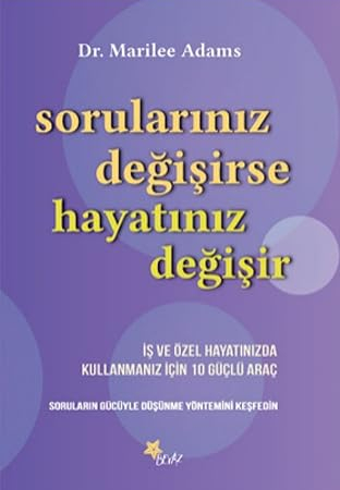 Sorularınız Değişirse Hayatınız Değişir Sorularınız Değişirse Hayatınız Değişir